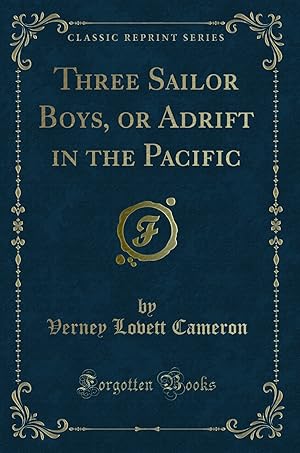 Imagen del vendedor de Three Sailor Boys, or Adrift in the Pacific (Classic Reprint) a la venta por Forgotten Books