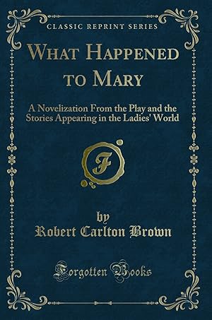 Bild des Verkufers fr What Happened to Mary (Classic Reprint) zum Verkauf von Forgotten Books