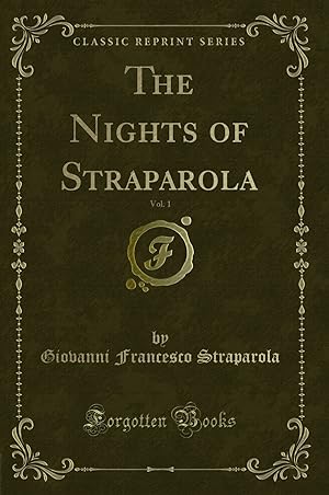 Image du vendeur pour The Nights of Straparola, Vol. 1 (Classic Reprint) mis en vente par Forgotten Books