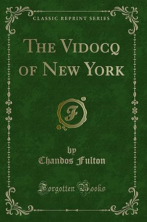 Image du vendeur pour The Vidocq of New York (Classic Reprint) mis en vente par Forgotten Books