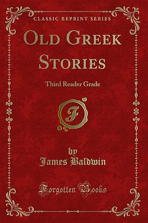 Seller image for Old Greek Stories: Third Reader Grade (Classic Reprint) for sale by Forgotten Books