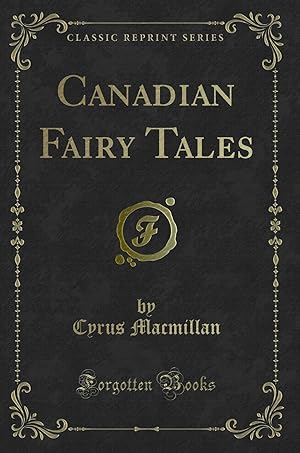 Immagine del venditore per Canadian Fairy Tales (Classic Reprint) venduto da Forgotten Books