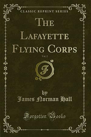 Seller image for The Lafayette Flying Corps, Vol. 2 (Classic Reprint) for sale by Forgotten Books