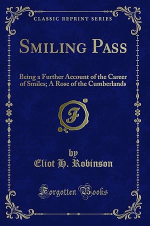 Image du vendeur pour Smiling Pass: Being a Further Account of the Career of Smiles (Classic Reprint) mis en vente par Forgotten Books