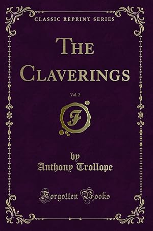 Imagen del vendedor de The Claverings, Vol. 2 (Classic Reprint) a la venta por Forgotten Books