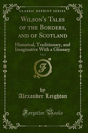 Seller image for Wilson's Tales of the Borders, and of Scotland, Vol. 2 (Classic Reprint) for sale by Forgotten Books