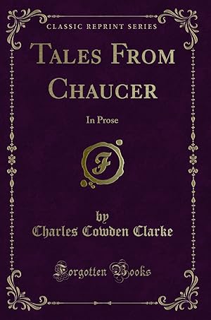 Bild des Verkufers fr Tales From Chaucer: In Prose (Classic Reprint) zum Verkauf von Forgotten Books