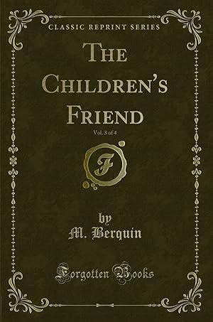 Seller image for The Children's Friend, Vol. 3 of 4 (Classic Reprint) for sale by Forgotten Books