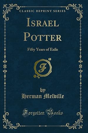 Seller image for Israel Potter: Fifty Years of Exile (Classic Reprint) for sale by Forgotten Books