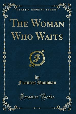 Immagine del venditore per The Woman Who Waits (Classic Reprint) venduto da Forgotten Books