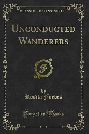 Seller image for Unconducted Wanderers (Classic Reprint) for sale by Forgotten Books