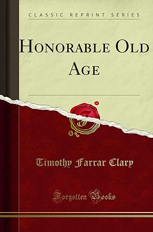 Imagen del vendedor de Honorable Old Age (Classic Reprint) a la venta por Forgotten Books