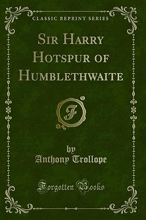 Seller image for Sir Harry Hotspur of Humblethwaite (Classic Reprint) for sale by Forgotten Books