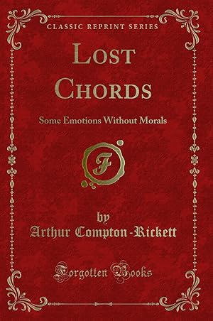 Seller image for Lost Chords: Some Emotions Without Morals (Classic Reprint) for sale by Forgotten Books