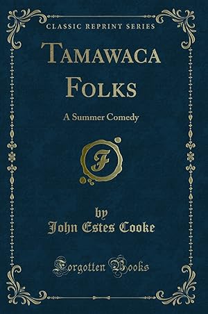 Immagine del venditore per Tamawaca Folks: A Summer Comedy (Classic Reprint) venduto da Forgotten Books