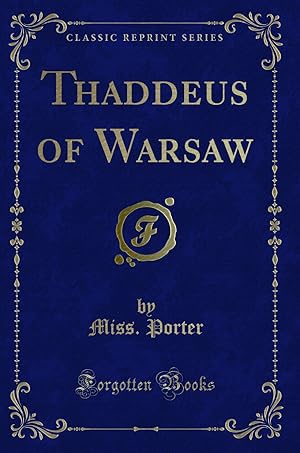 Bild des Verkufers fr Thaddeus of Warsaw (Classic Reprint) zum Verkauf von Forgotten Books