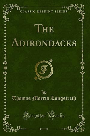 Immagine del venditore per The Adirondacks (Classic Reprint) venduto da Forgotten Books