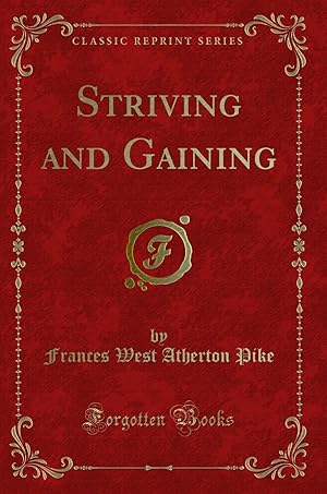 Imagen del vendedor de Striving and Gaining (Classic Reprint) a la venta por Forgotten Books