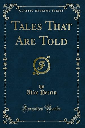 Bild des Verkufers fr Tales That Are Told (Classic Reprint) zum Verkauf von Forgotten Books