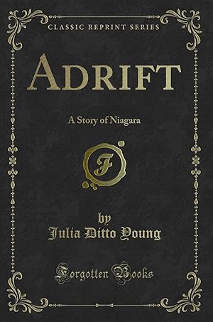 Imagen del vendedor de Adrift: A Story of Niagara (Classic Reprint) a la venta por Forgotten Books