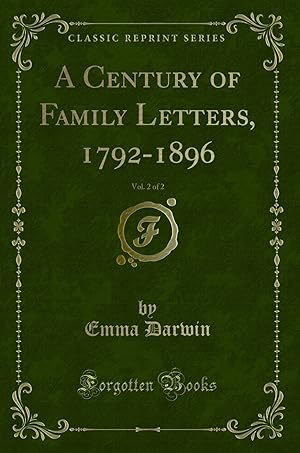 Seller image for A Century of Family Letters, 1792-1896, Vol. 2 of 2 (Classic Reprint) for sale by Forgotten Books