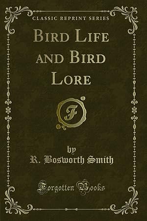 Seller image for Bird Life and Bird Lore (Classic Reprint) for sale by Forgotten Books