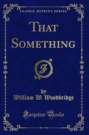 Immagine del venditore per That Something (Classic Reprint) venduto da Forgotten Books