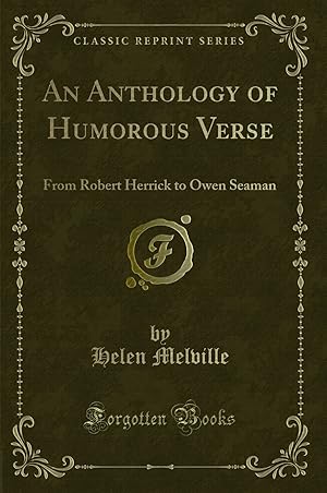 Bild des Verkufers fr An Anthology of Humorous Verse: From Robert Herrick to Owen Seaman zum Verkauf von Forgotten Books