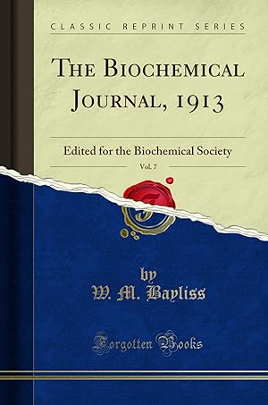 Image du vendeur pour The Biochemical Journal, 1913, Vol. 7: Edited for the Biochemical Society mis en vente par Forgotten Books