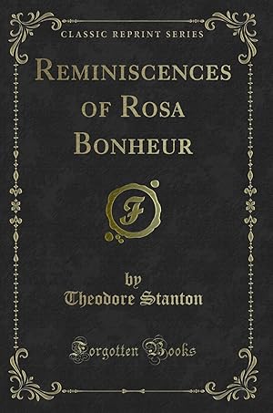 Imagen del vendedor de Reminiscences of Rosa Bonheur (Classic Reprint) a la venta por Forgotten Books