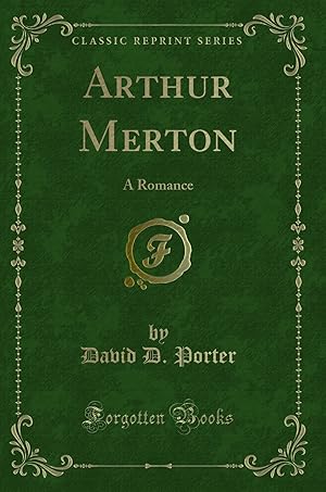 Image du vendeur pour Arthur Merton: A Romance (Classic Reprint) mis en vente par Forgotten Books