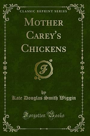 Image du vendeur pour Mother Carey's Chickens (Classic Reprint) mis en vente par Forgotten Books