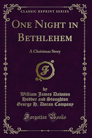 Bild des Verkufers fr One Night in Bethlehem: A Christmas Story (Classic Reprint) zum Verkauf von Forgotten Books