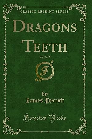 Seller image for Dragons Teeth, Vol. 2 of 2 (Classic Reprint) for sale by Forgotten Books