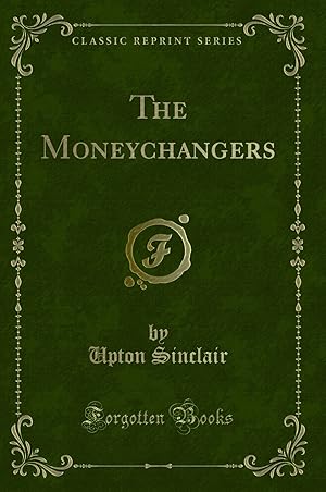 Seller image for The Moneychangers (Classic Reprint) for sale by Forgotten Books