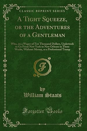 Immagine del venditore per A Tight Squeeze, or the Adventures of a Gentleman (Classic Reprint) venduto da Forgotten Books