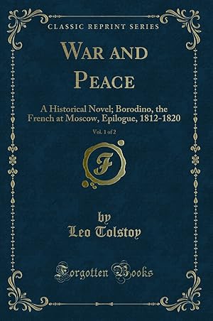 Seller image for War and Peace, Vol. 1 of 2: A Historical Novel (Classic Reprint) for sale by Forgotten Books