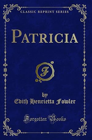 Imagen del vendedor de Patricia (Classic Reprint) a la venta por Forgotten Books