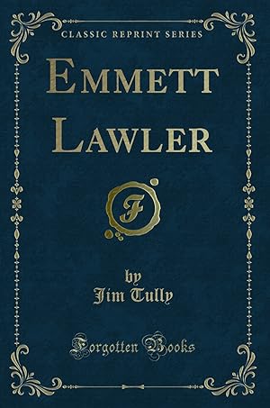Seller image for Emmett Lawler (Classic Reprint) for sale by Forgotten Books