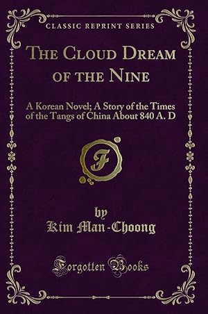 Seller image for The Cloud Dream of the Nine: A Korean Novel (Classic Reprint) for sale by Forgotten Books