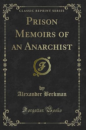 Imagen del vendedor de Prison Memoirs of an Anarchist (Classic Reprint) a la venta por Forgotten Books
