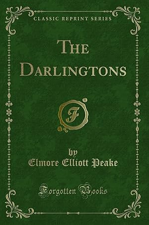 Image du vendeur pour The Darlingtons (Classic Reprint) mis en vente par Forgotten Books