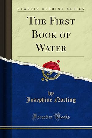 Image du vendeur pour The First Book of Water (Classic Reprint) mis en vente par Forgotten Books