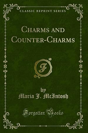 Image du vendeur pour Charms and Counter-Charms (Classic Reprint) mis en vente par Forgotten Books