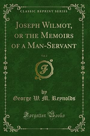 Seller image for Joseph Wilmot, or the Memoirs of a Man-Servant, Vol. 2 (Classic Reprint) for sale by Forgotten Books