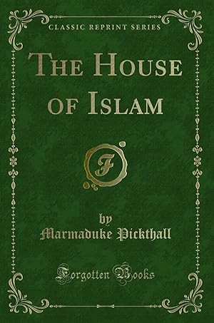 Bild des Verkufers fr The House of Islam (Classic Reprint) zum Verkauf von Forgotten Books