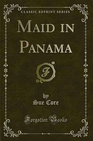 Image du vendeur pour Maid in Panama (Classic Reprint) mis en vente par Forgotten Books