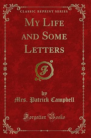 Image du vendeur pour My Life and Some Letters (Classic Reprint) mis en vente par Forgotten Books