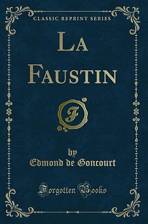 Seller image for La Faustin (Classic Reprint) for sale by Forgotten Books