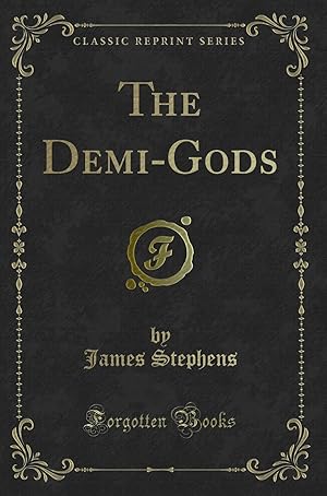 Seller image for The Demi-Gods (Classic Reprint) for sale by Forgotten Books